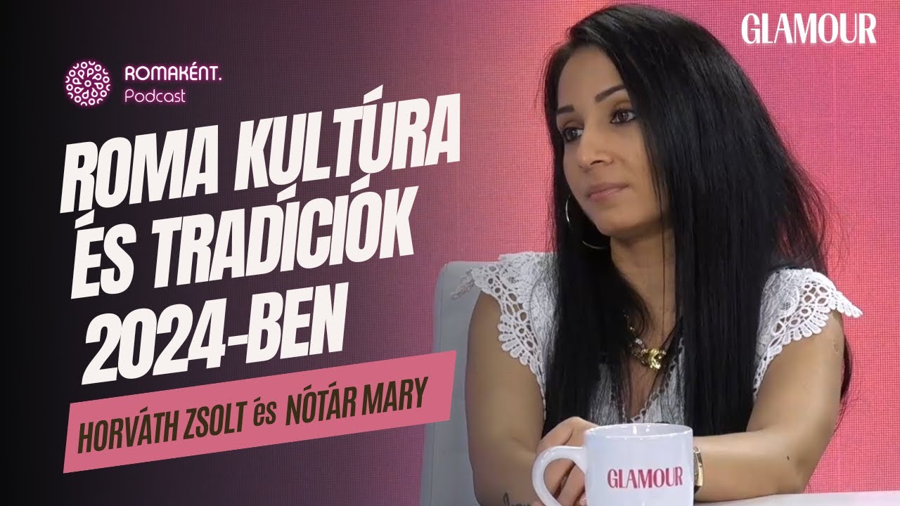 Nótár Mary a roma kultúra és tradíciók modern megéléséről | ROMAKÉNT. Podcast