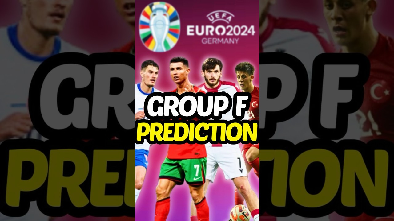 Euro 2024 Group F Predictions 🇹🇷🇬🇪🇵🇹🇨🇿