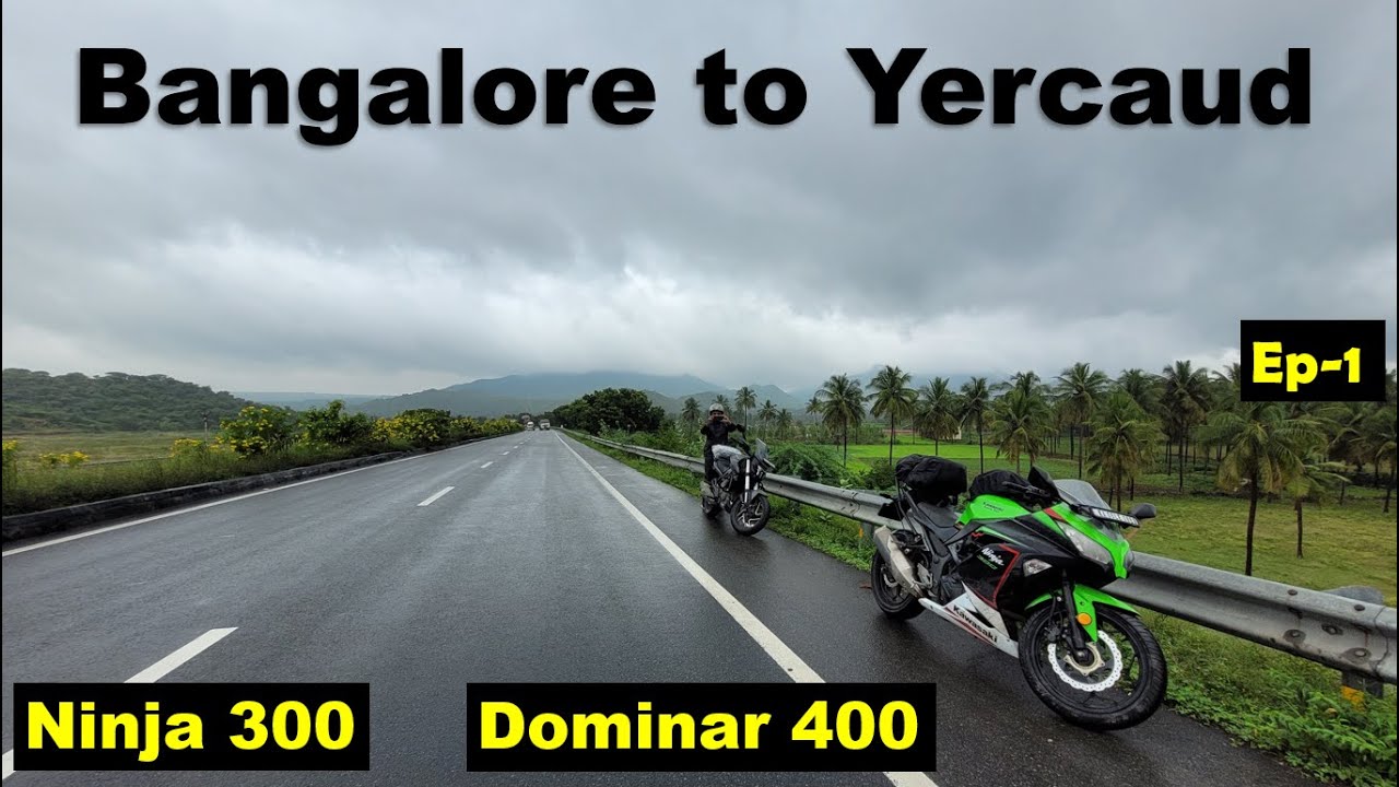 Bangalore to Yercaud Bike Trip || Ninja 300 | Dominar 400 | Ep-1 | #motovlog #ninja300 #dominar400
