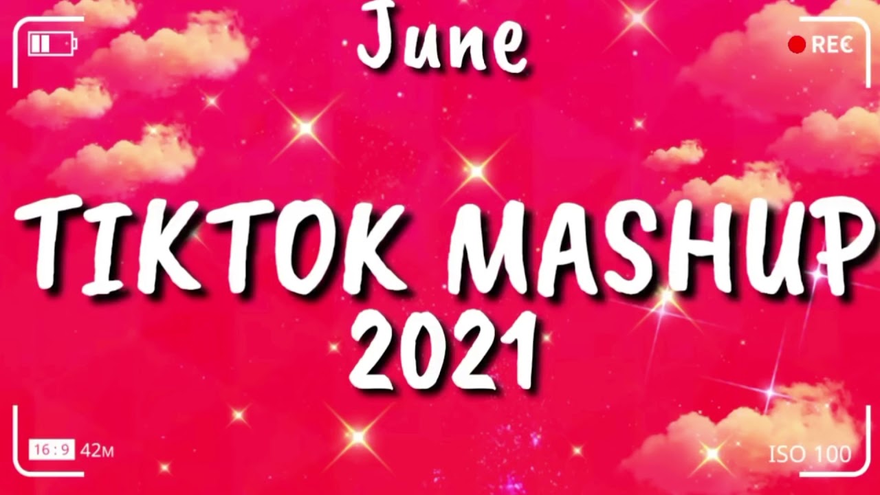 TikTok mashup - June 2021