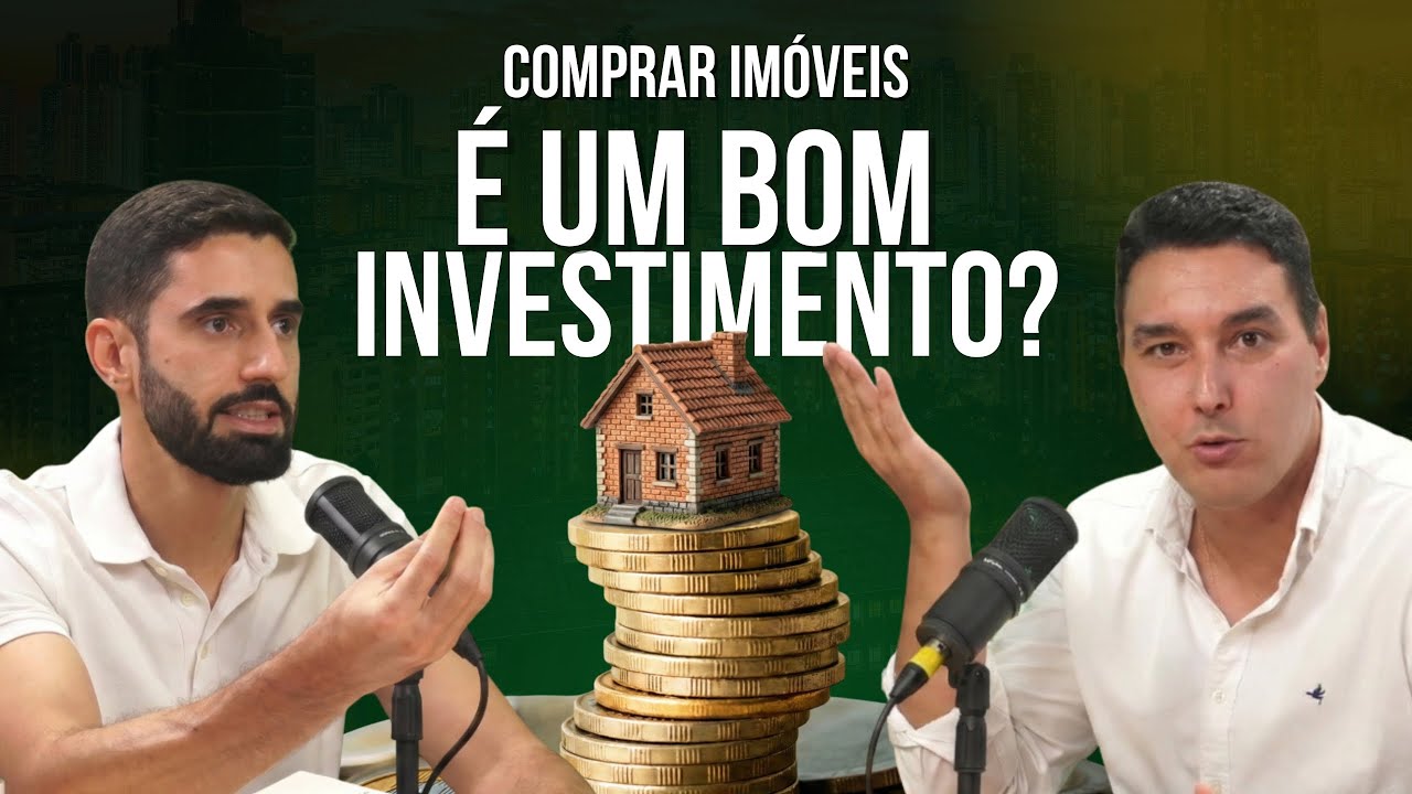 #67 - Comprar imóveis é um bom investimento?