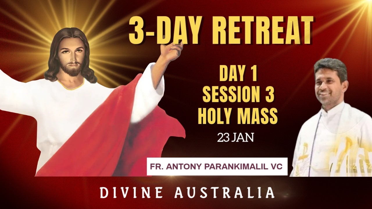 Session 3 - Day 2 - 3-Day Retreat - Fr. Antony Parankimalil VC - Divine Australia