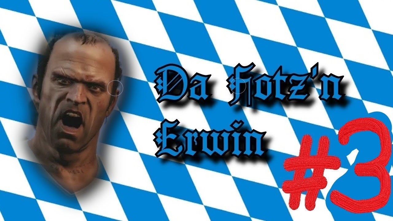 Fotz'n Erwin #3 // Spieleabend [ GTA 5 - bayrisch ]