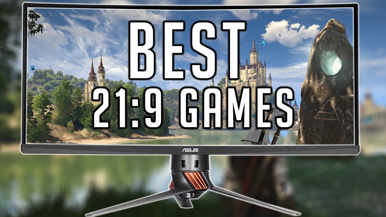 THE BEST GAMES TO PLAY IN 21:9 (ULTRAWIDE)