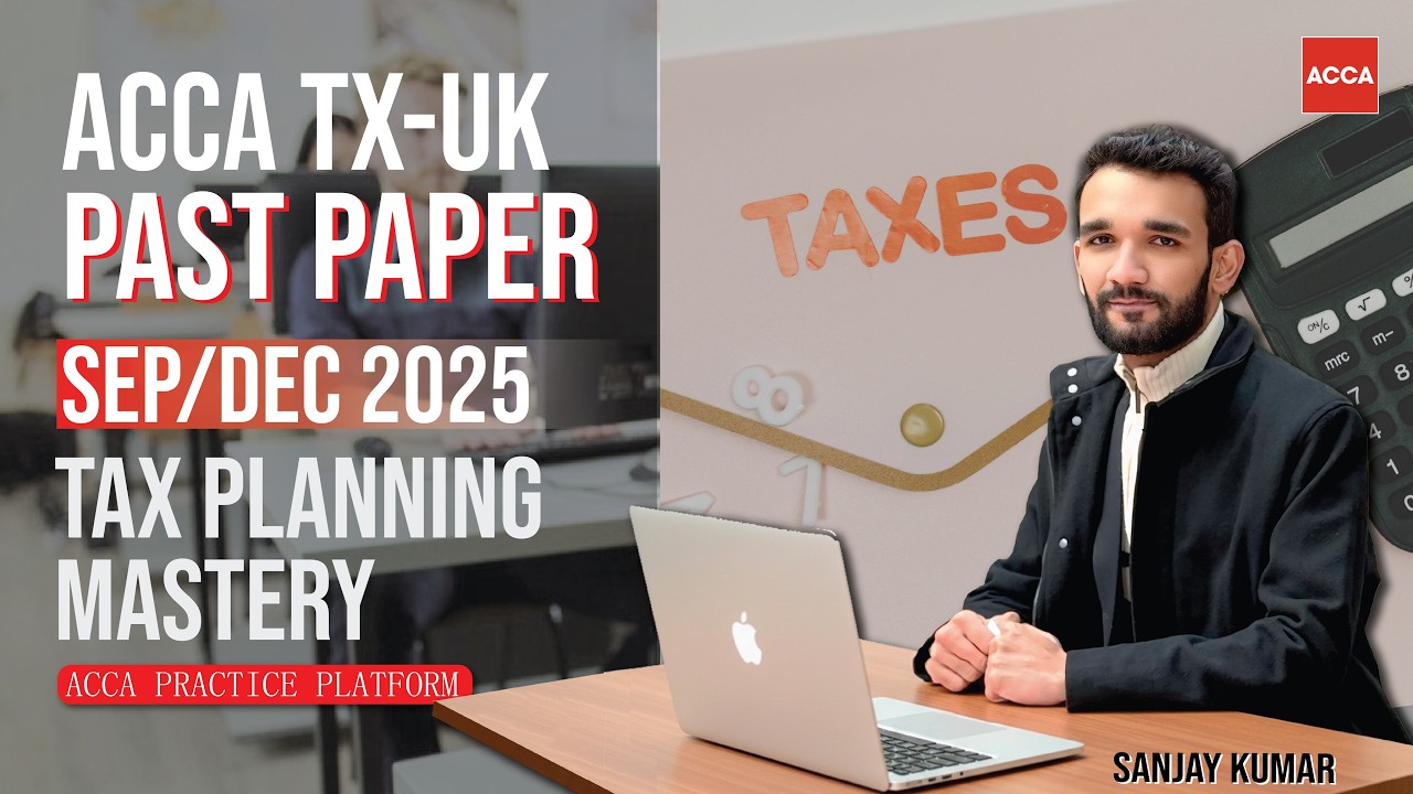 ACCA TX (UK) Sept/Dec 2025 | Tax Planning | ACCA Practice Platform