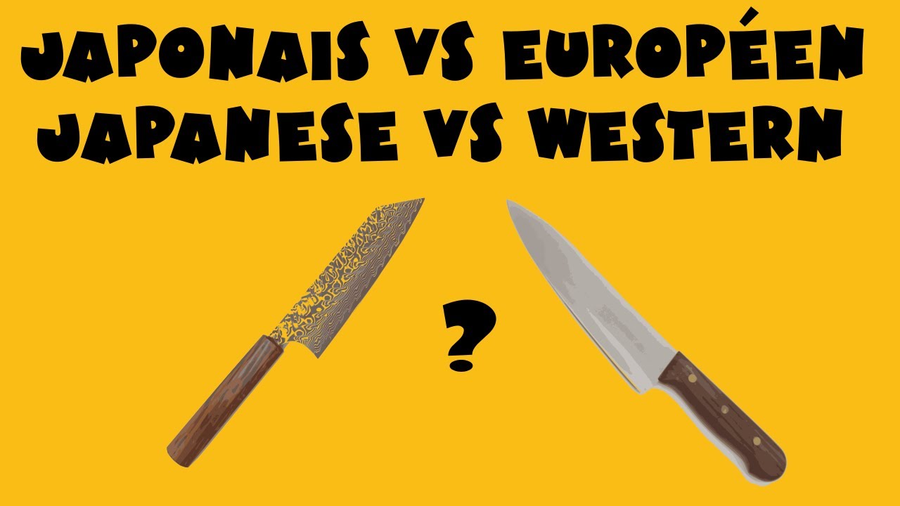 Les couteaux japonais VS couteaux européen