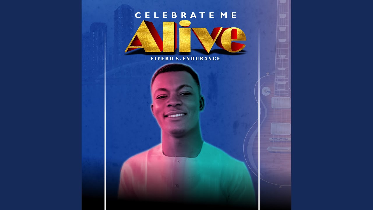 CELEBRATE ME ALIVE