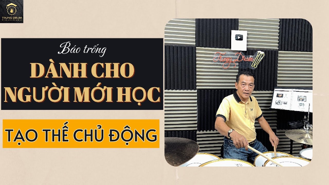 BÁO TRỐNG - Thế chủ động - Dành cho người mới. Trung Drum. 467