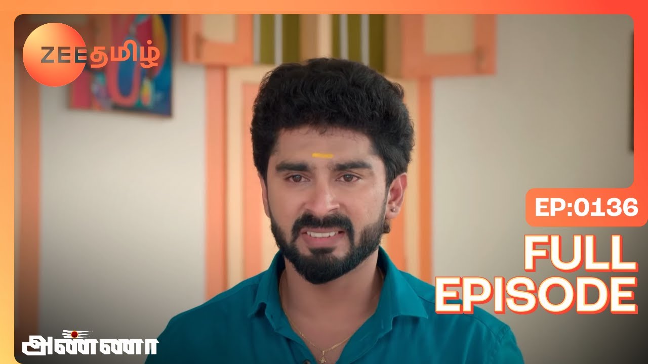 Anna - Full Ep - 136 - Shanmugam, Bharani, Rathna - Zee Tamil