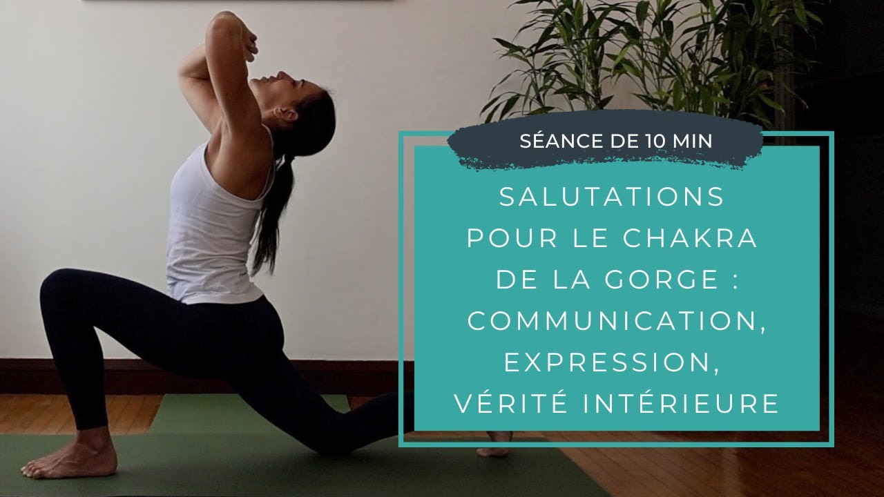 ❤️ Salutations pour le chakra de la gorge : communication, expression, vérité (Pratique 188)