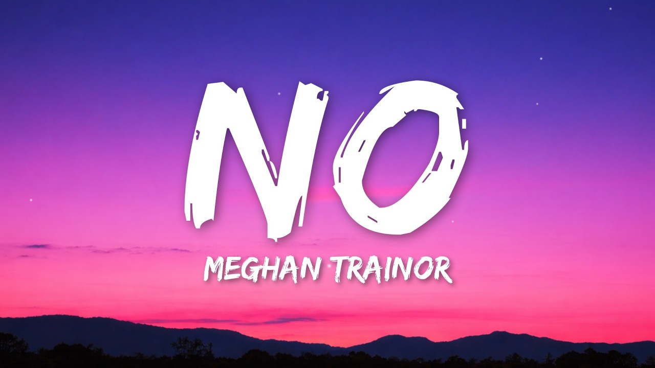 Meghan Trainor - No (Lyrics)