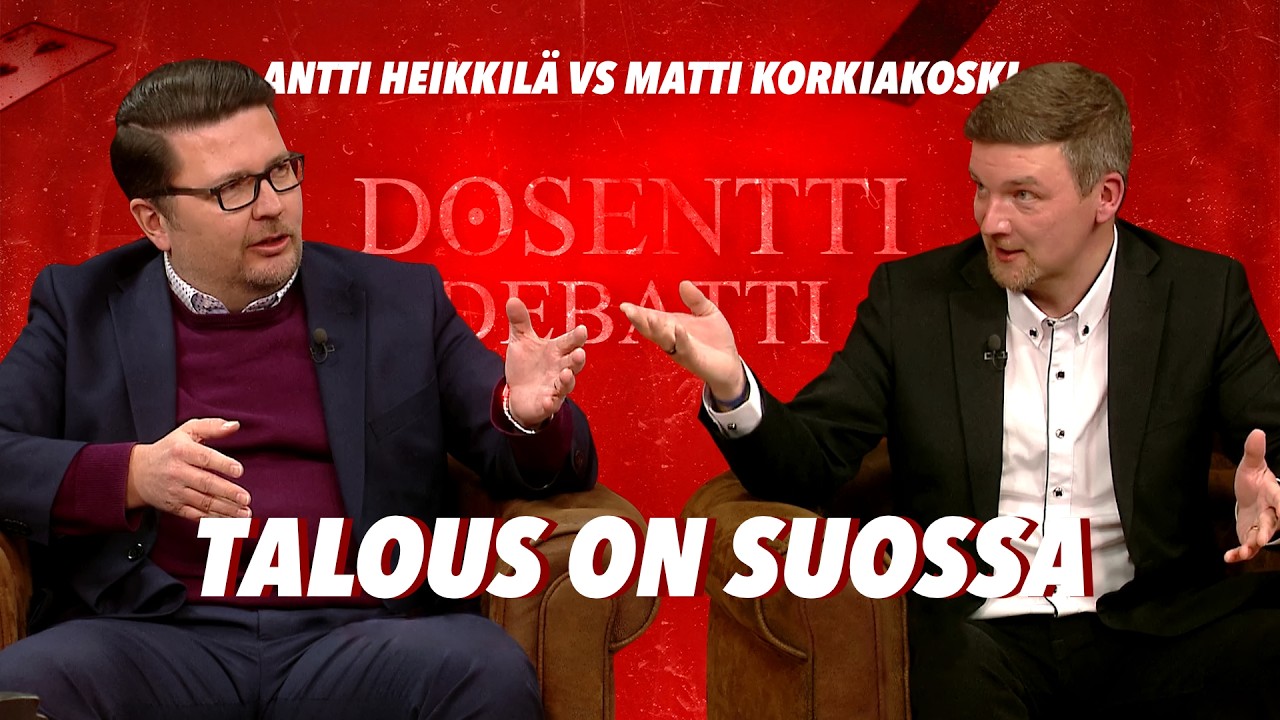 Talous on suossa / Antti Heikkil&auml; vs Matti Korkiakoski&lrm; / DOSENTTI DEBATTI