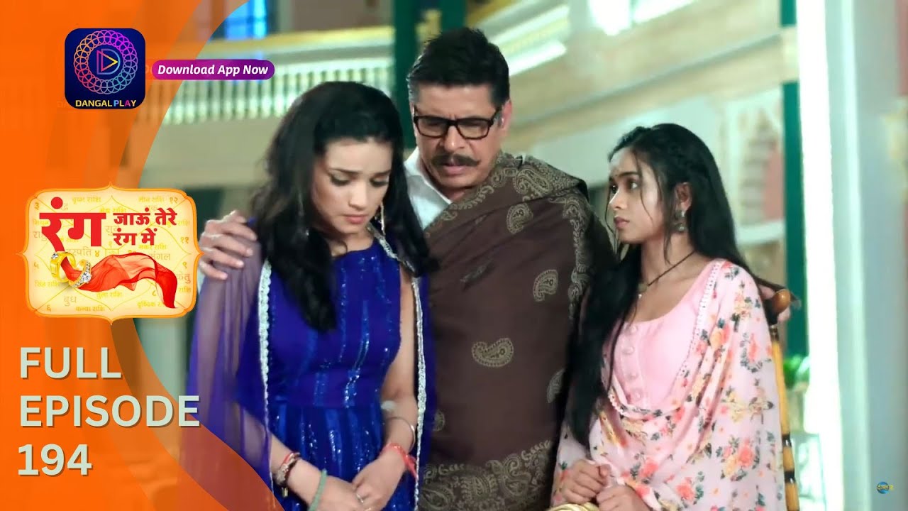 Rang Jaun Tere Rang Mein | Full Episode 194 | Dangal Play