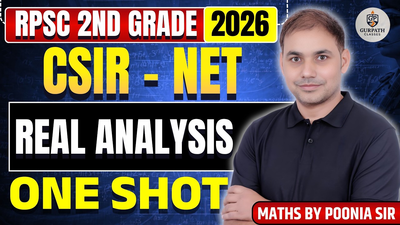 RPSC 2nd Grade – 2026 | CSIR-NET REAL ANALYSIS | ONE SHOT|POONIYA SIR | GURPATH CLASSES