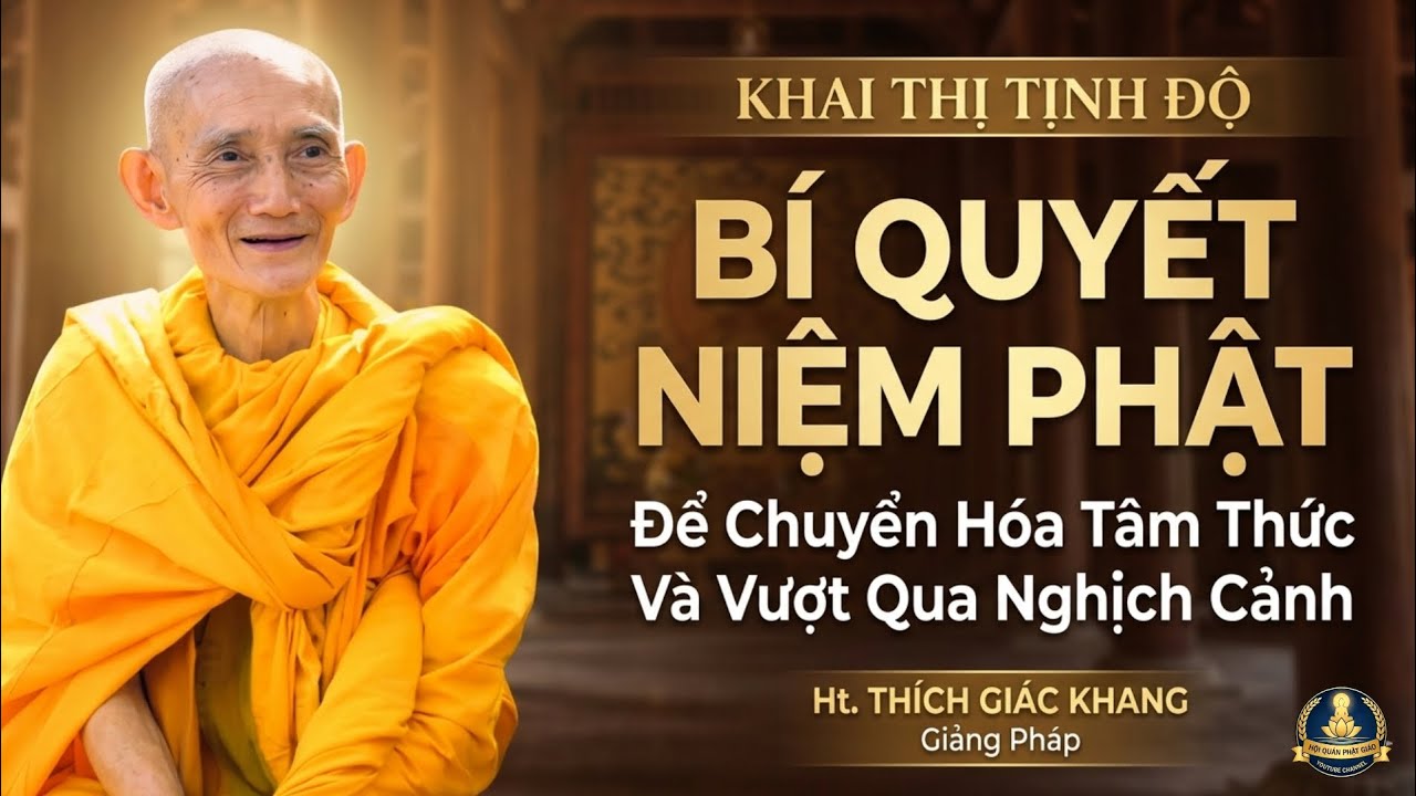 Khai thị Tịnh độ | Bí Quyết Niệm Phật - Ht. Thích Giác Khang