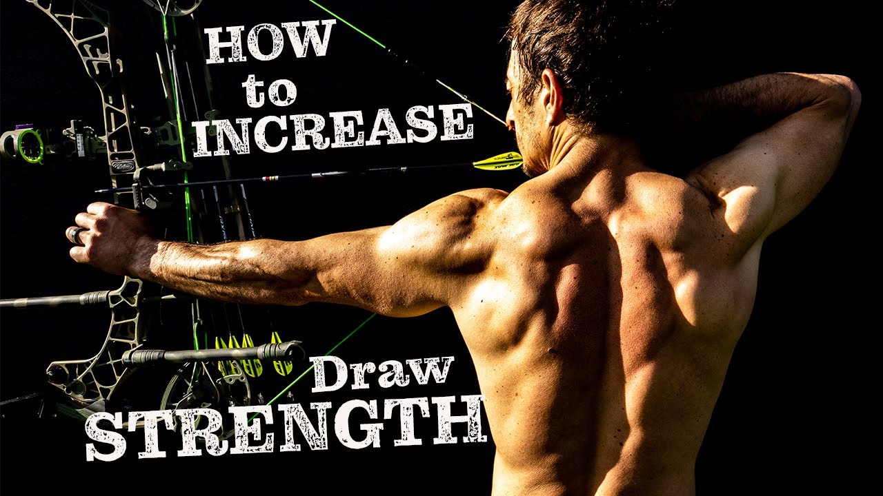 How to INCREASE your BOW draw STRENGTH