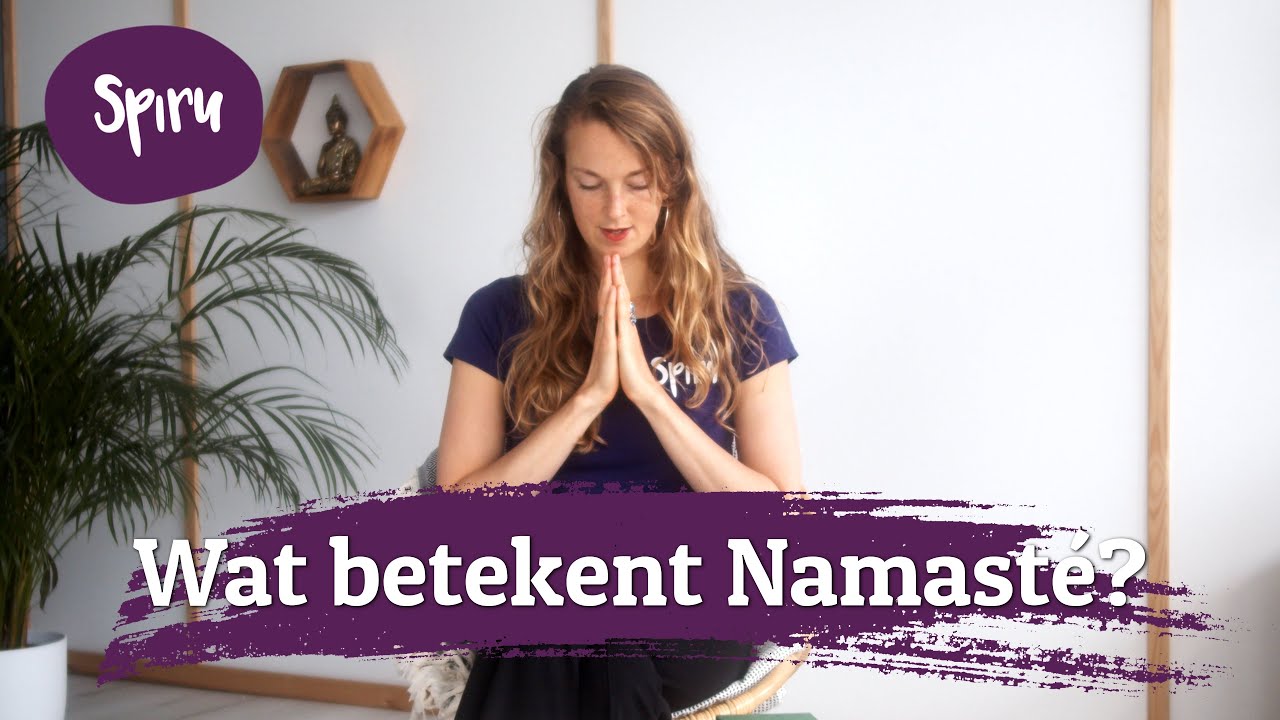 #102 Namasté Betekenis: het Verhaal achter deze Groet