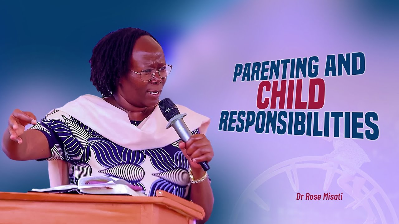 Dr Rose Misati: Parenting And Child Responsibilities