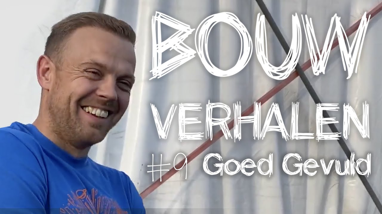 Bouwverhalen #9 - Goed Gevuld