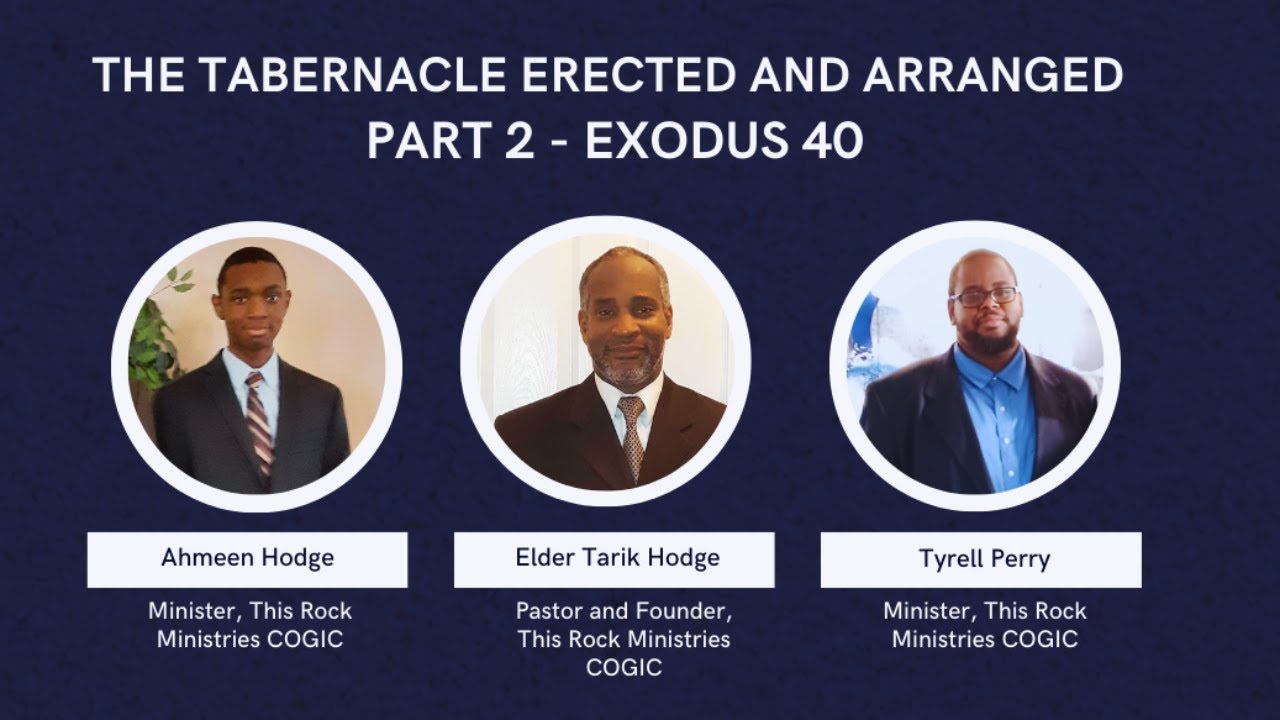 Men's Bible Study: THE TABERNACLE ERECTED AND ARRANGED: Part 2 - Exodus 40
