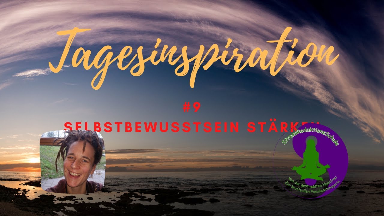 Tagesinspiration 9 - so kannst Du Dein Selbstbewusstsein st&auml;rken