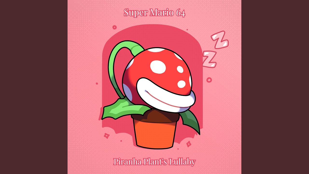 Piranha Plant's Lullaby (From: 