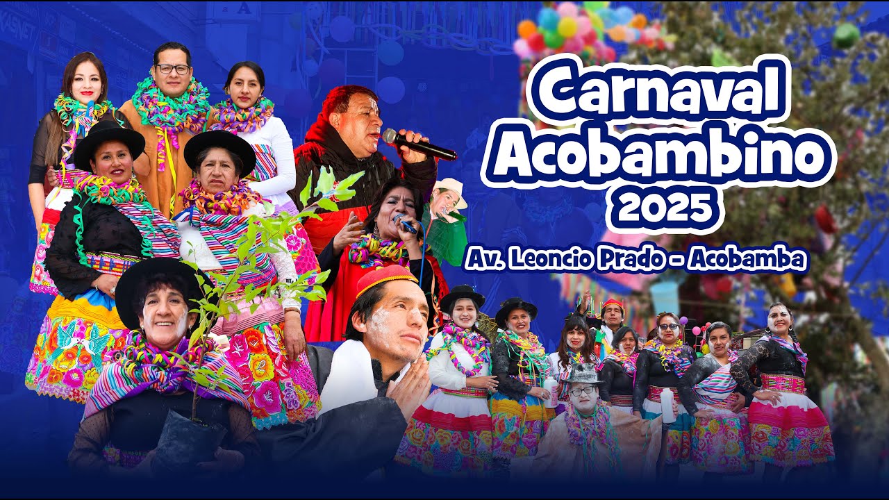 EL MEJOR  CARNAVAL ACOBAMBINO 2025 - AV. LEONCIO PRADO
