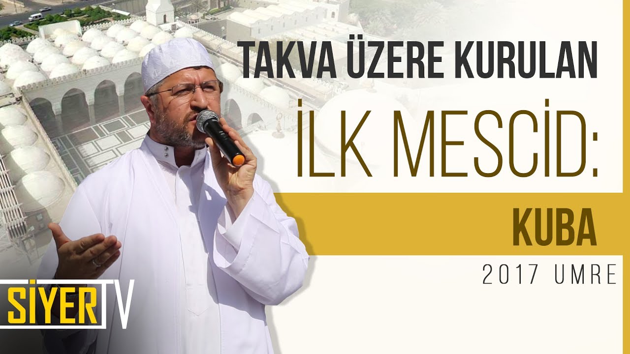 Takva Üzerine Kurulan İlk Mescid: Kuba | Muhammed Emin Yıldırım (2017 Umre Ziyareti)
