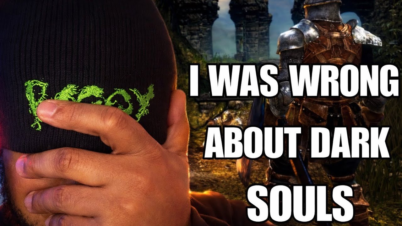 i was wrong about dark souls...