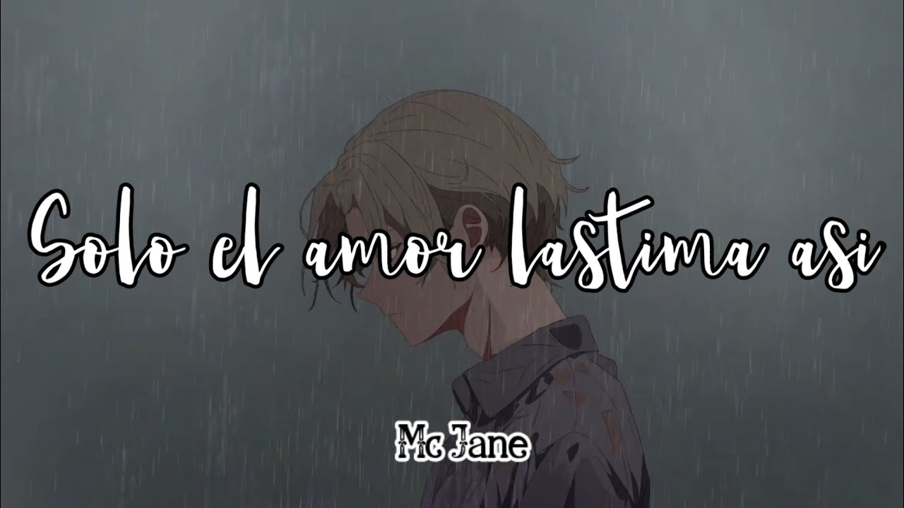 🖤 SÓLO EL AMOR LASTIMA ASÍ 🖤 [RAP SAD DESAMOR 💔]🎶MC JANE 🎶+[LETRA] #sad