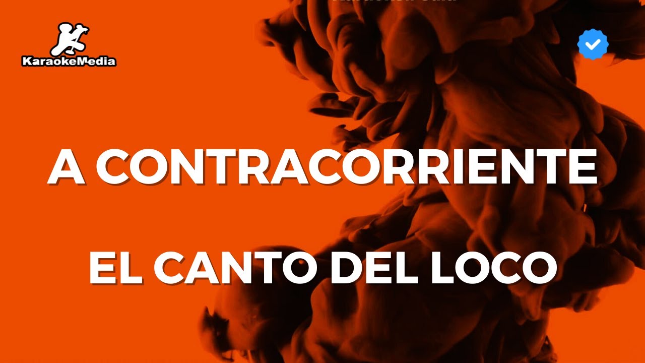 El Canto del Loco - A contracorriente (Karaoke)