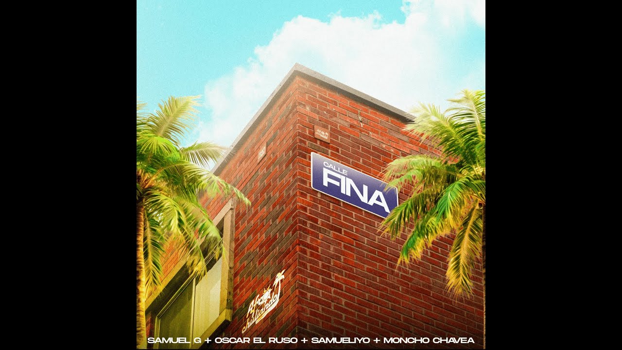 FINA – SAMUEL G x MONCHO CHAVEA x OSCAR EL RUSO x SAMUELIYO