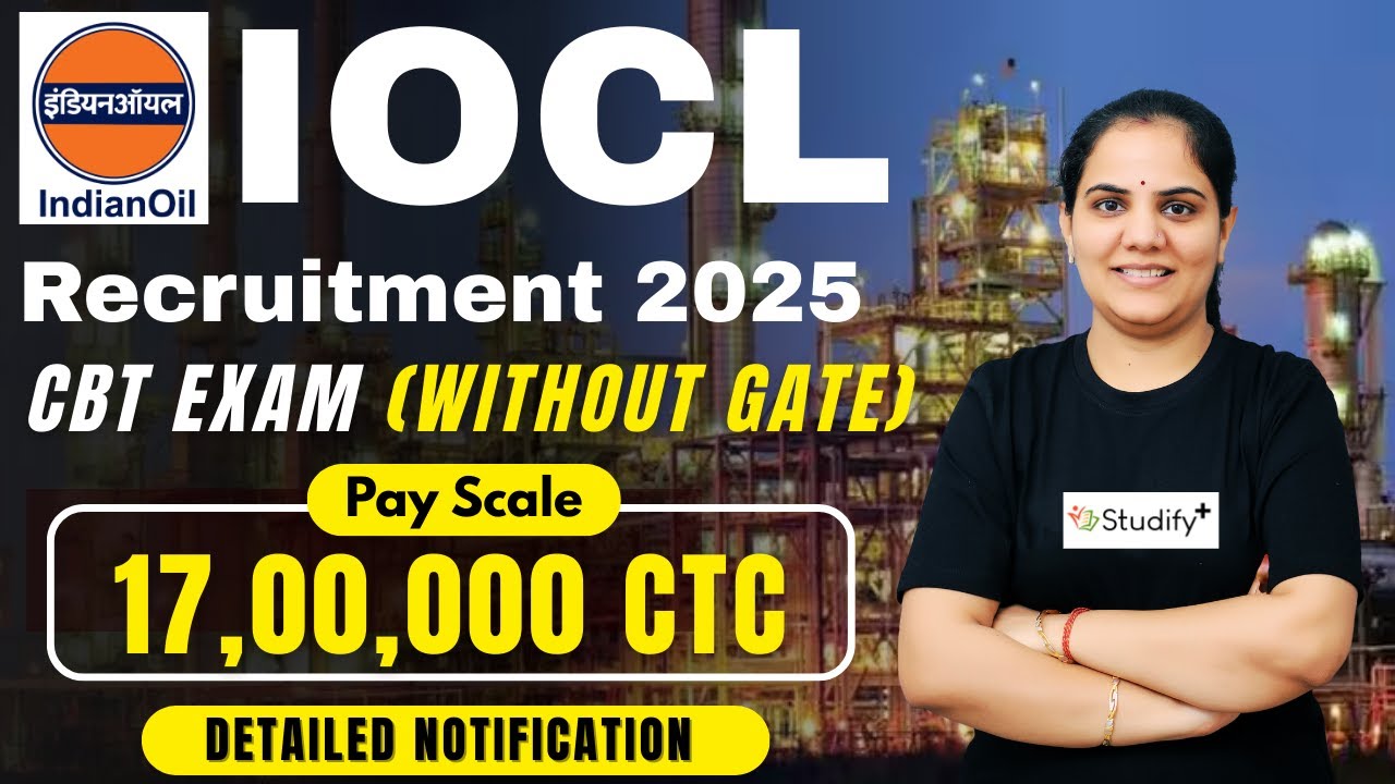 IOCL Recruitment 2025 ✅ | Through CBT Exam (Without GATE) | Salary, Eligibility & Notification