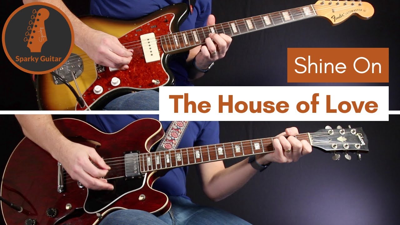 Shine On - The House of Love (Guitar Cover #122)