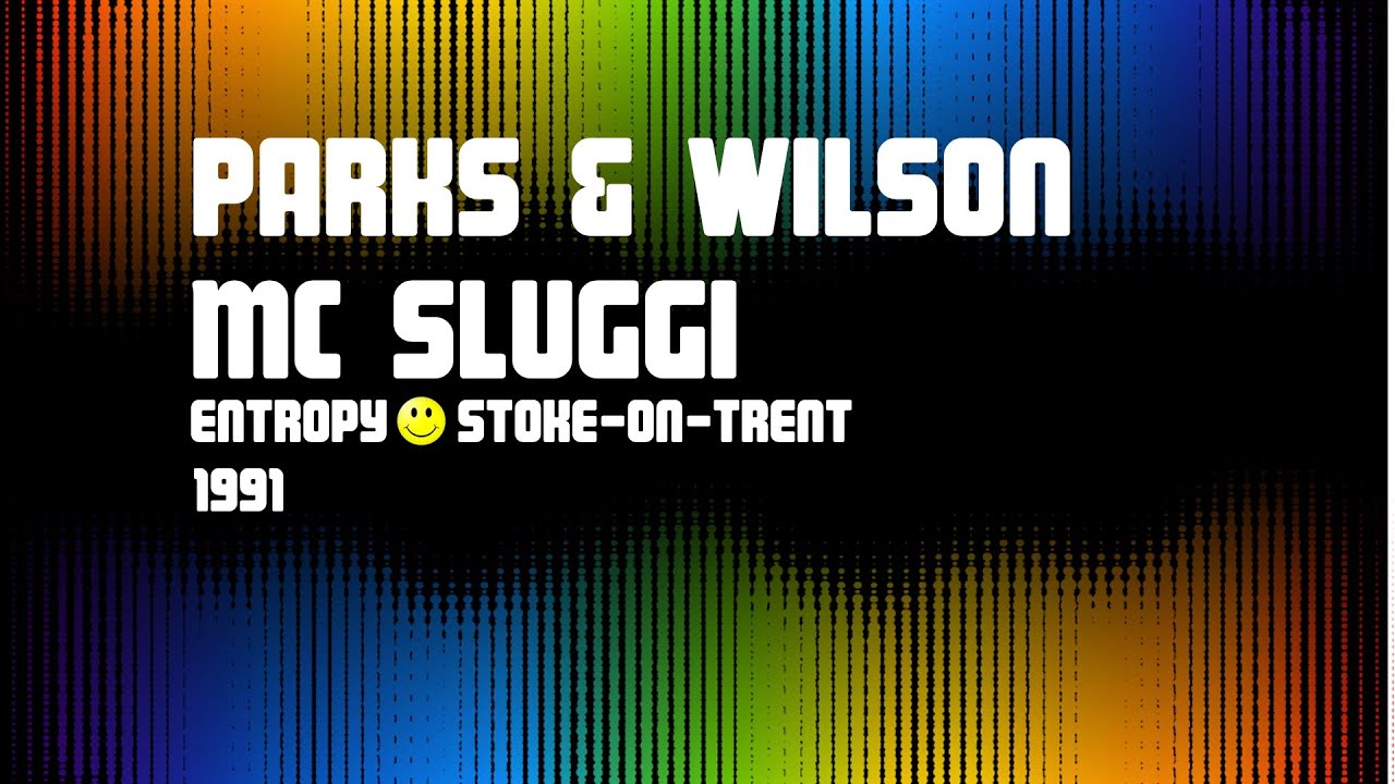 Parks & Wilson with MC Sluggi - Entropy  (1991)