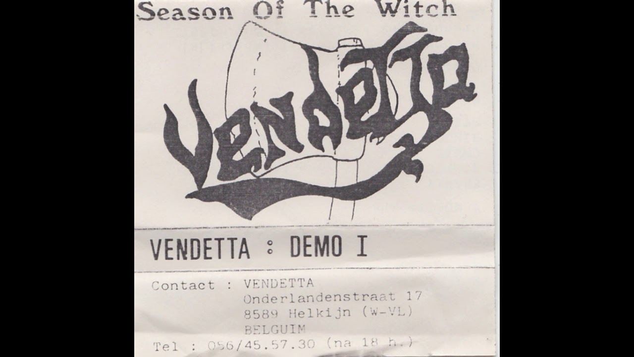 Vendetta (Bel) Demo # 1. Season of the Witch. November 1987  (Pre ANESTHESY..Restored & Mastered)