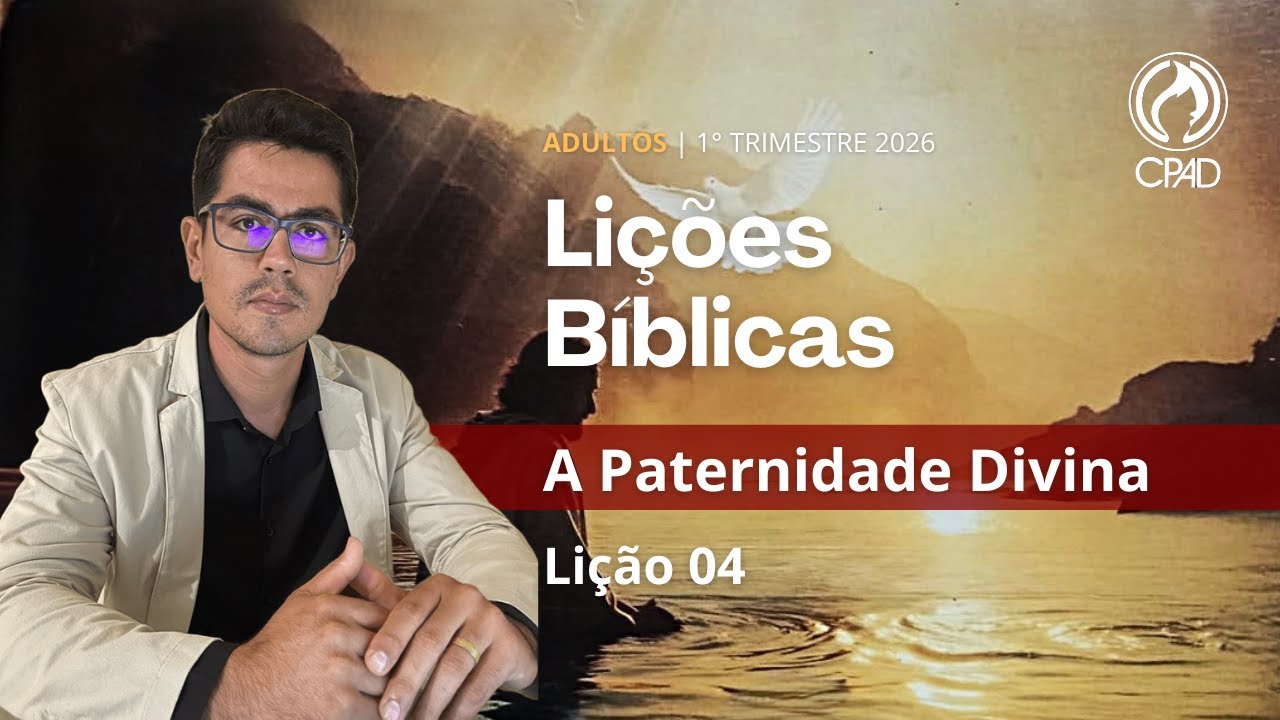EBD | LIÇÃO 04 - A PATERNIDADE DIVINA