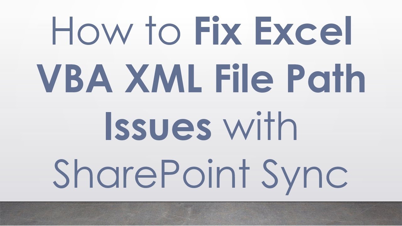 How to Fix Excel VBA XML File Path Issues with SharePoint Sync