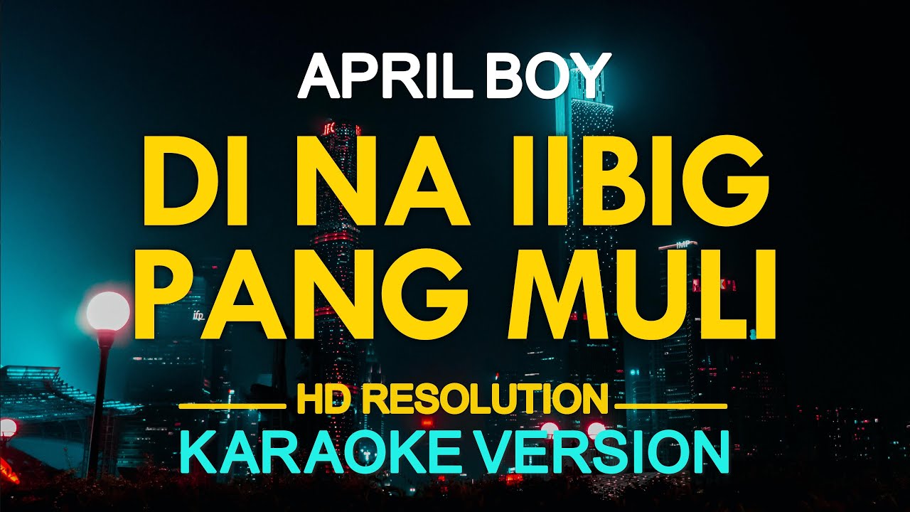 [KARAOKE] DI NA AKO IIBIG PANG MULI - April Boy & Jc Regino 🎤🎵