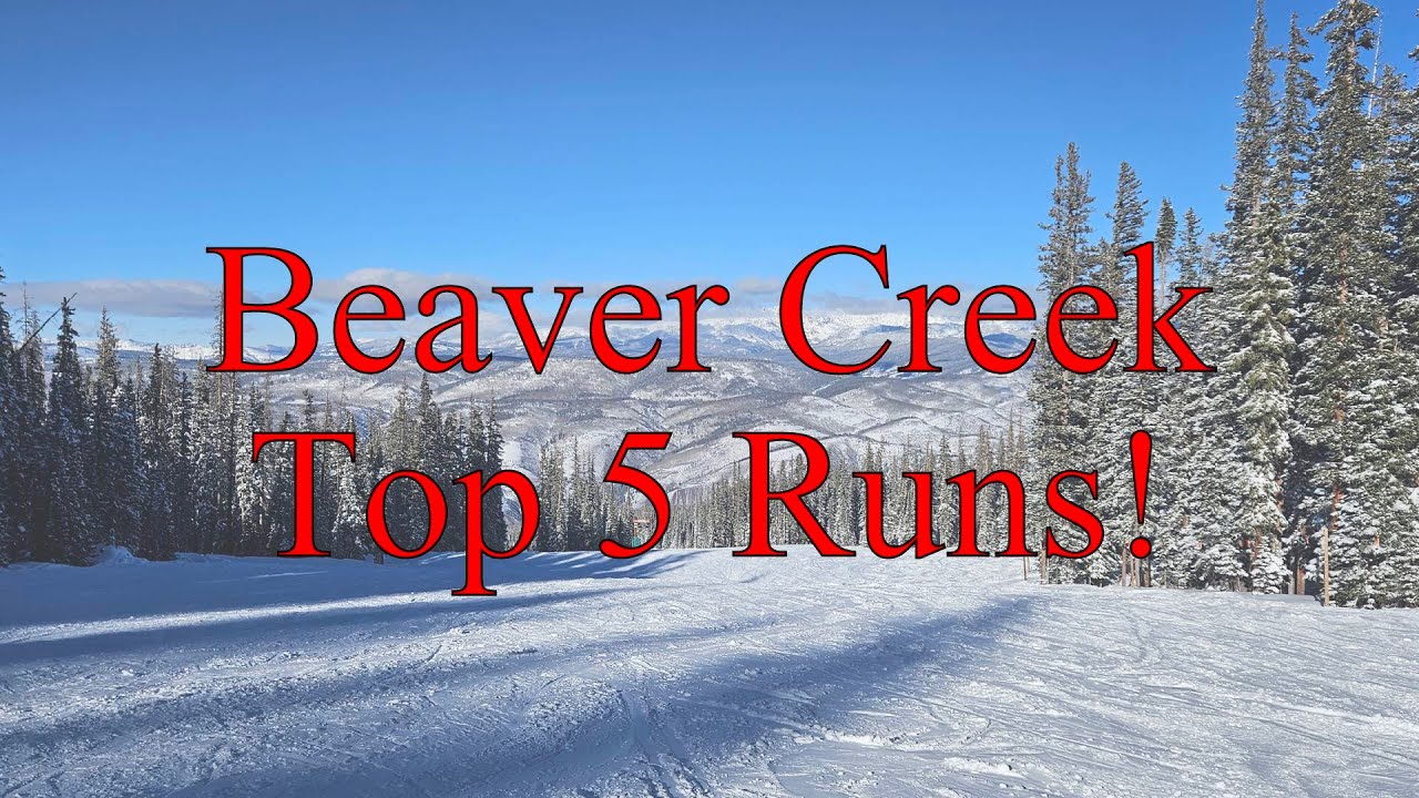 The Top 5 Runs at Beaver Creek