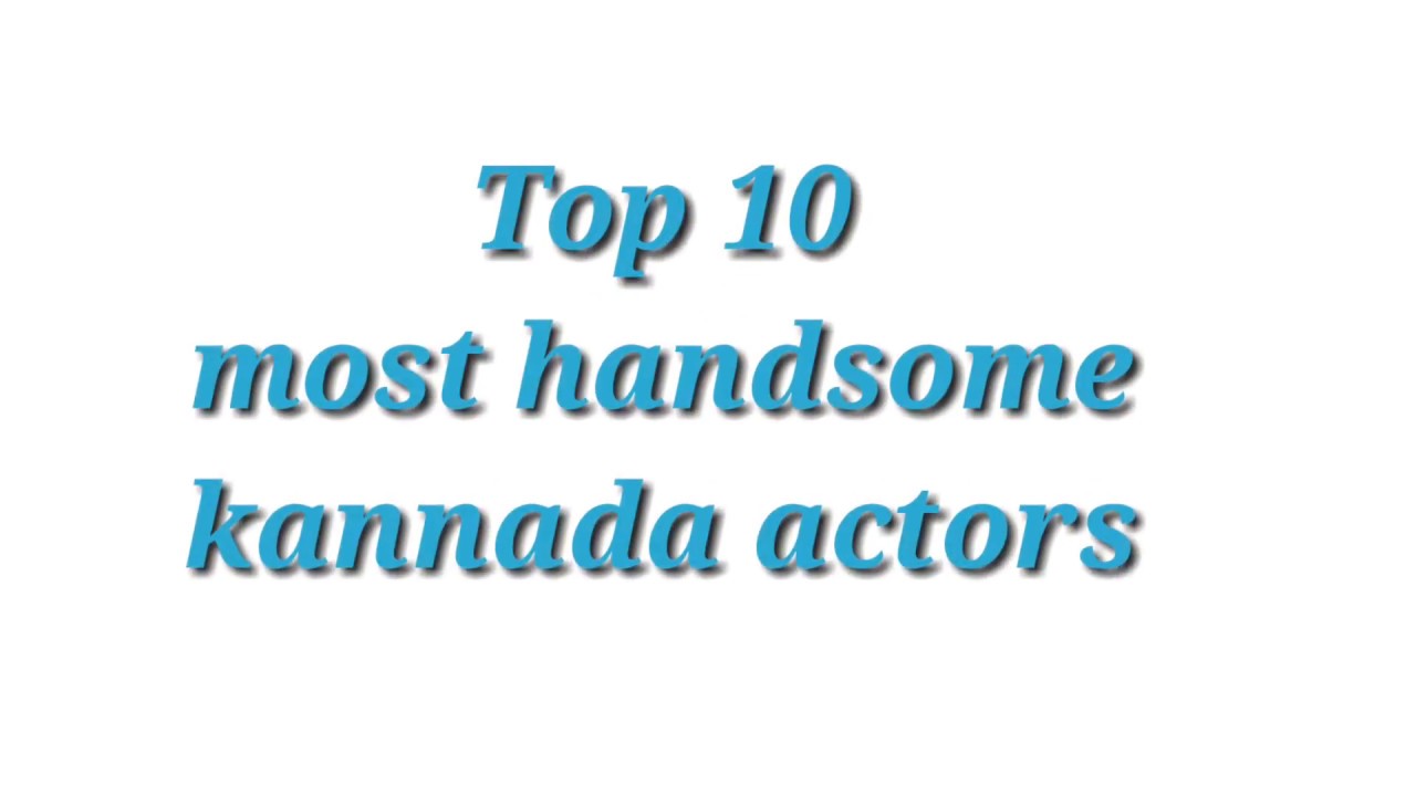 Top 10 handsome Kannada actors 2017
