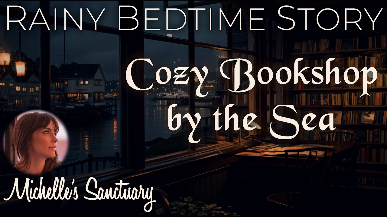 Rainy Bedtime Story 🌧 COZY BOOKSHOP BY THE SEA 🌊  Relaxing Storytelling for Sleep