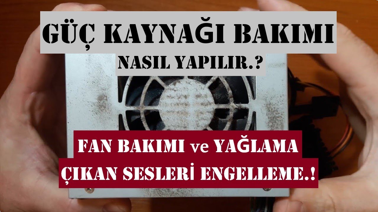 Bilgisayar güç kaynağı bakımı, Fan temizliği nasıl yapılır, Power Supply Maintenance and Repair