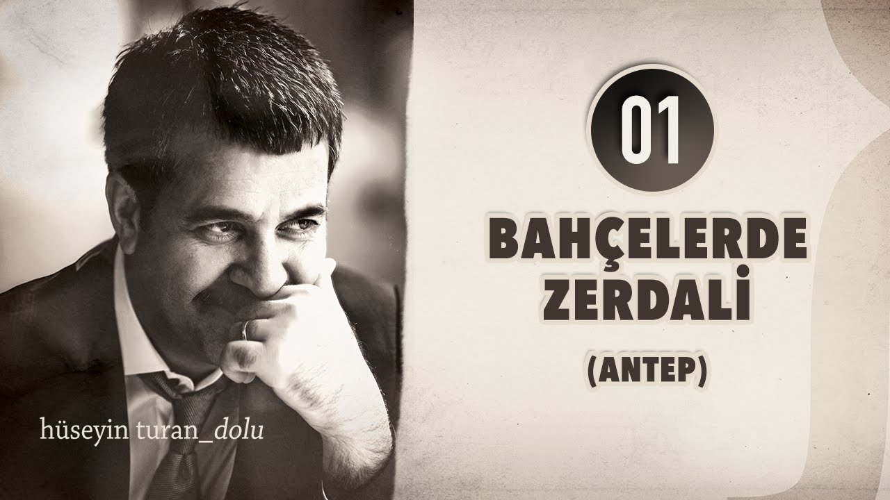 Bahçelerde Zerdali (Hüseyin Turan) (DOLU 2012)
