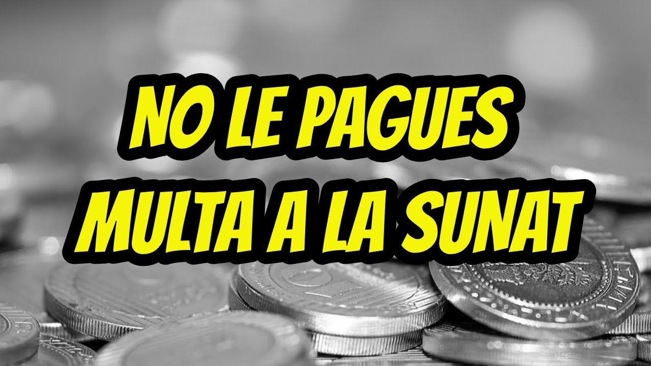 No Pagues la Multa a SUNAT por presentar declaraci&oacute;n fuera de Plazo | Parte 1