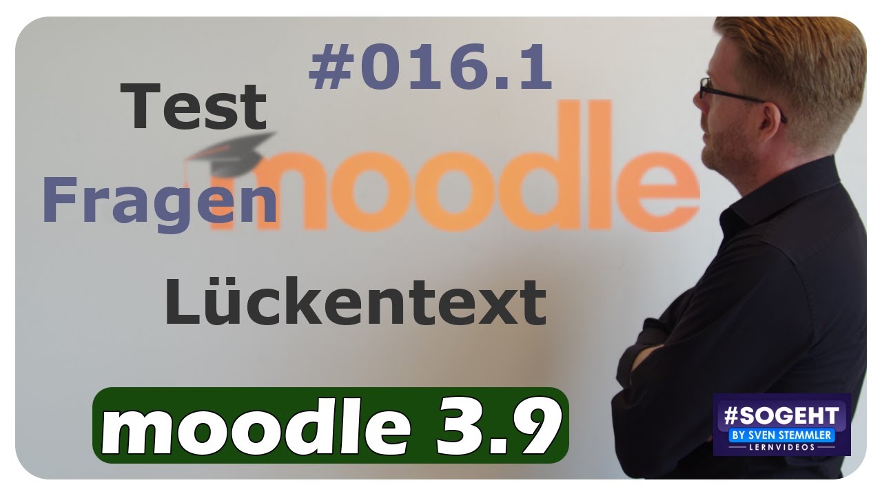 Test und Fragen - Lückentext #016.1 - Moodle - einfach und anschaulich erklärt
