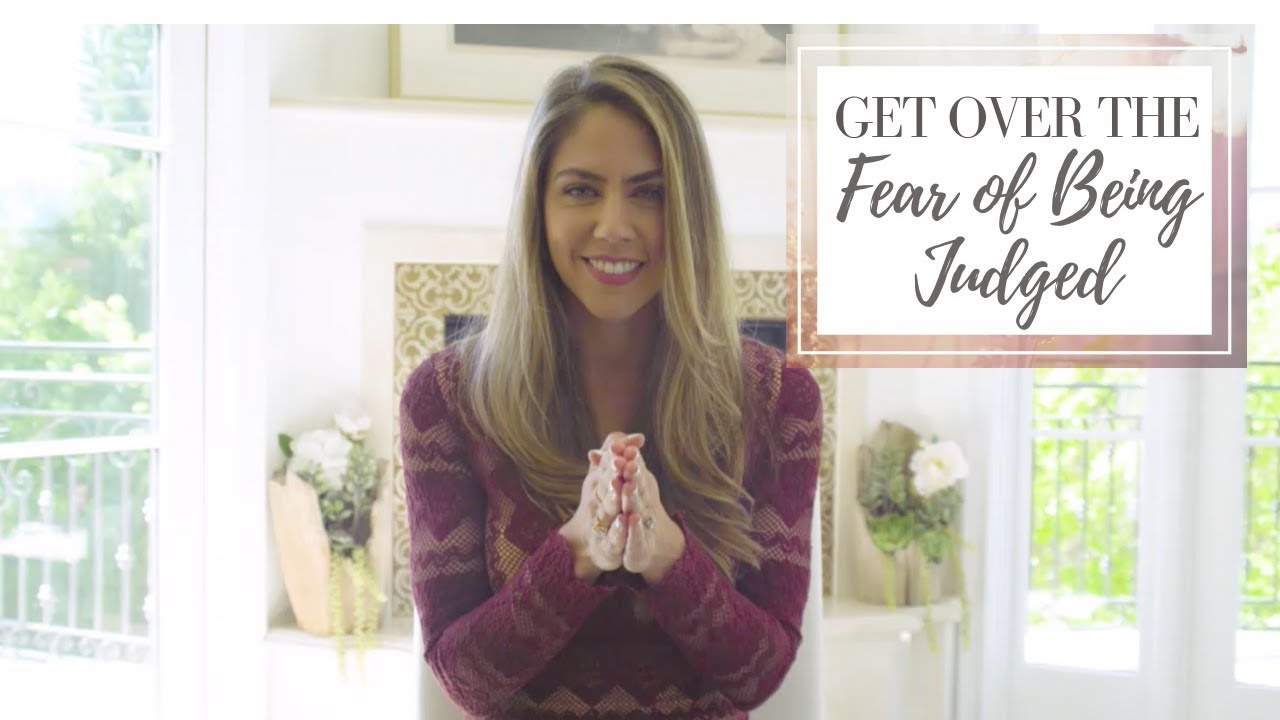 How to Get Over the Fear of Being Judged