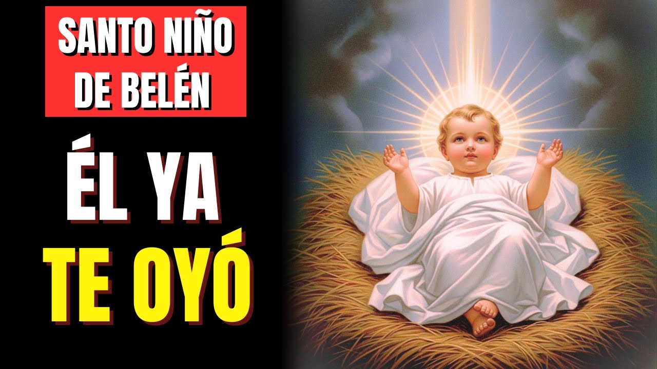 ¡EL MILAGRO YA EMPEZÓ! 🙏 Oración PODEROSA al Santo Niño de Belén (haz esto HOY)