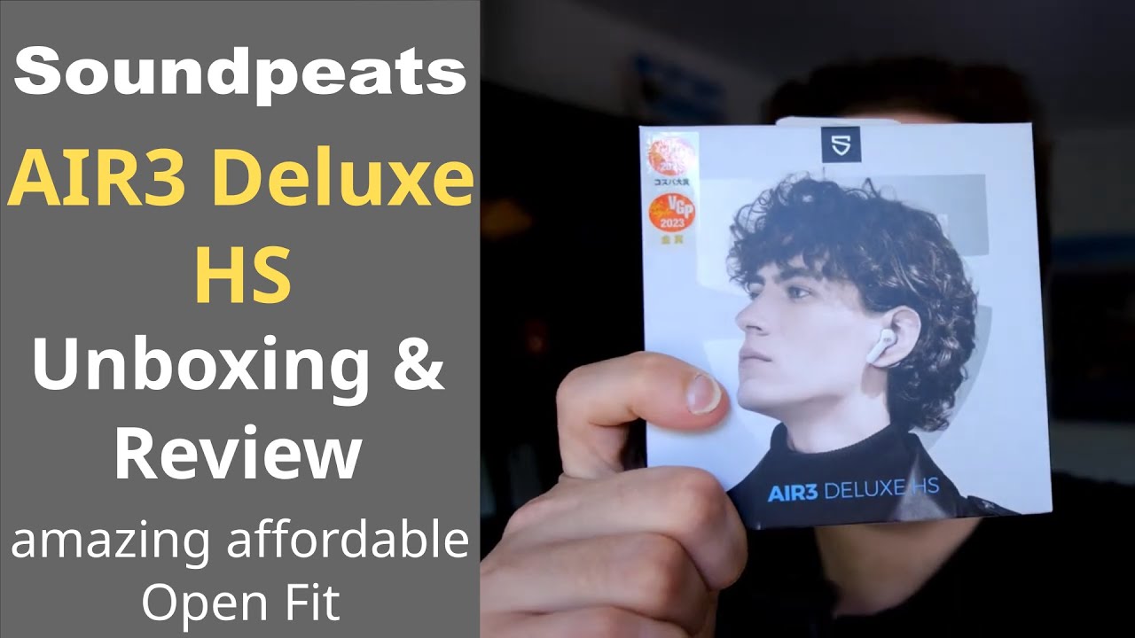 Soundpeats Air 3 Deluxe HS - Best affordable Open Fit design Earbuds