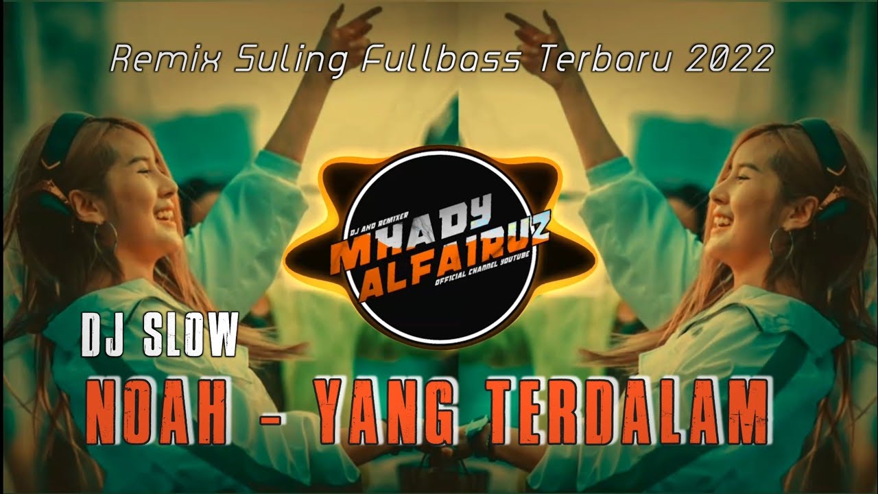 DJ Noah - Yang Terdalam Remix Suling Santai 2022